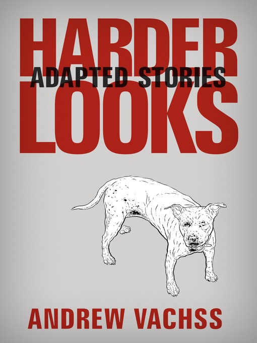 Title details for Harder Looks by Andrew Vachss - Wait list